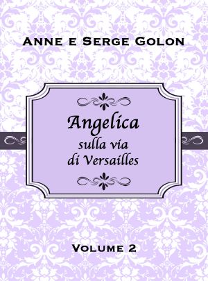 [Angelica 02] • Vol.02 - Angelica Sulla via Di Versailles